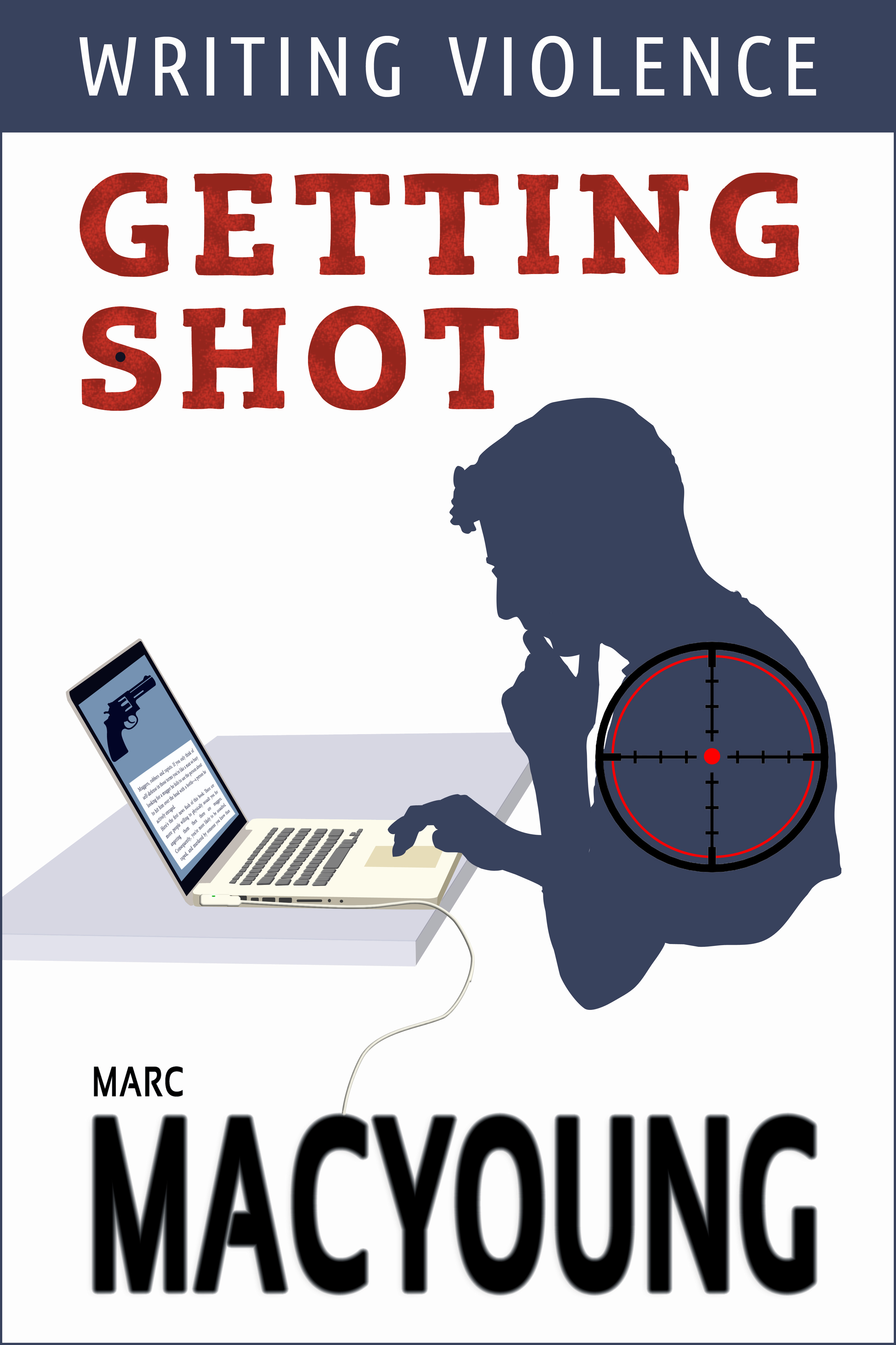 Writing Violence: Getting shot